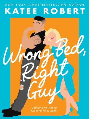 cover image of Wrong Bed, Right Guy (A Come Undone Novel)